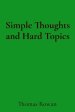 Simple Thoughts and Hard Topics