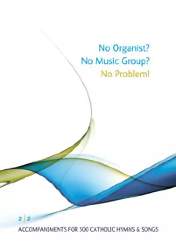 No Organist No Music Group? No Problem!: Catholic Edition