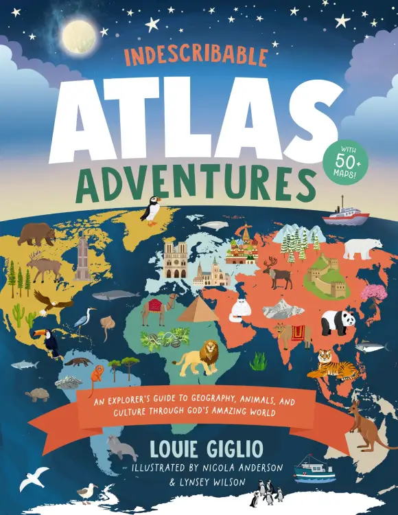 Indescribable Atlas Adventures - The World in 50+ Maps