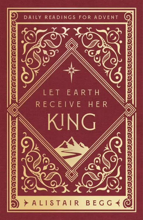 Let Earth Receive Her King: Daily Readings for Advent