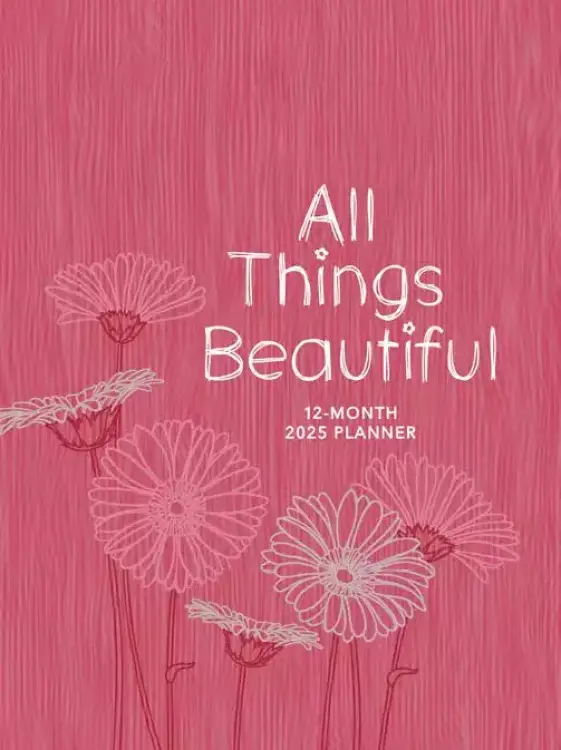 All Things Beautiful 12-Month 2025 Planner