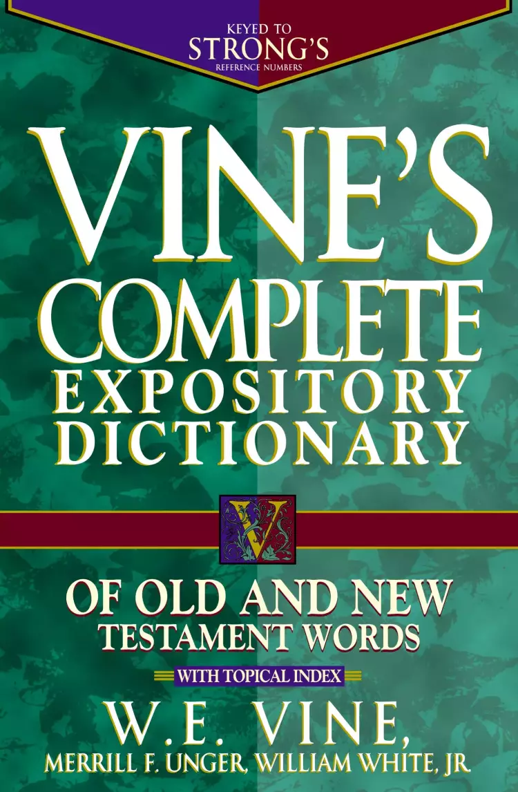Vines Complete Expository Dictionary Of Old And New Testament Super Saver
