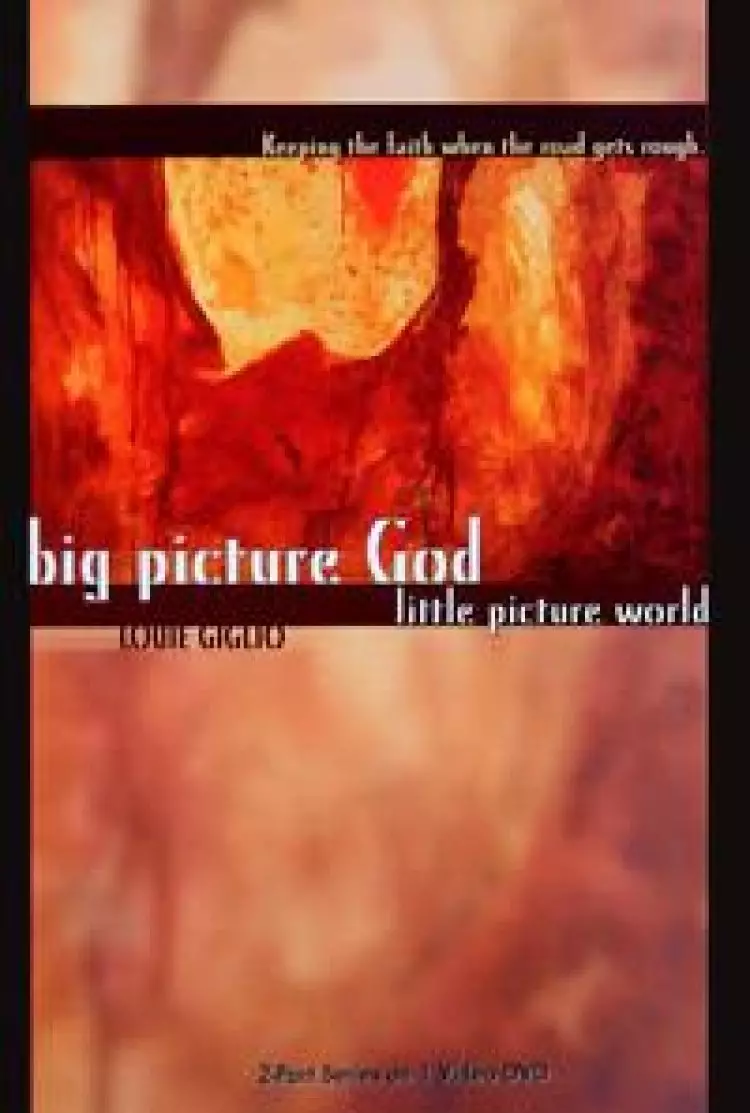 Big Picture God, Little Picture World