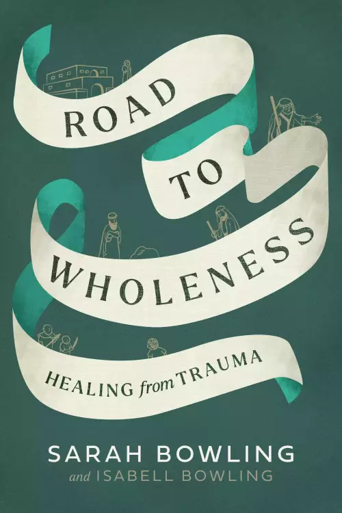 Road to Wholeness: Healing from Trauma