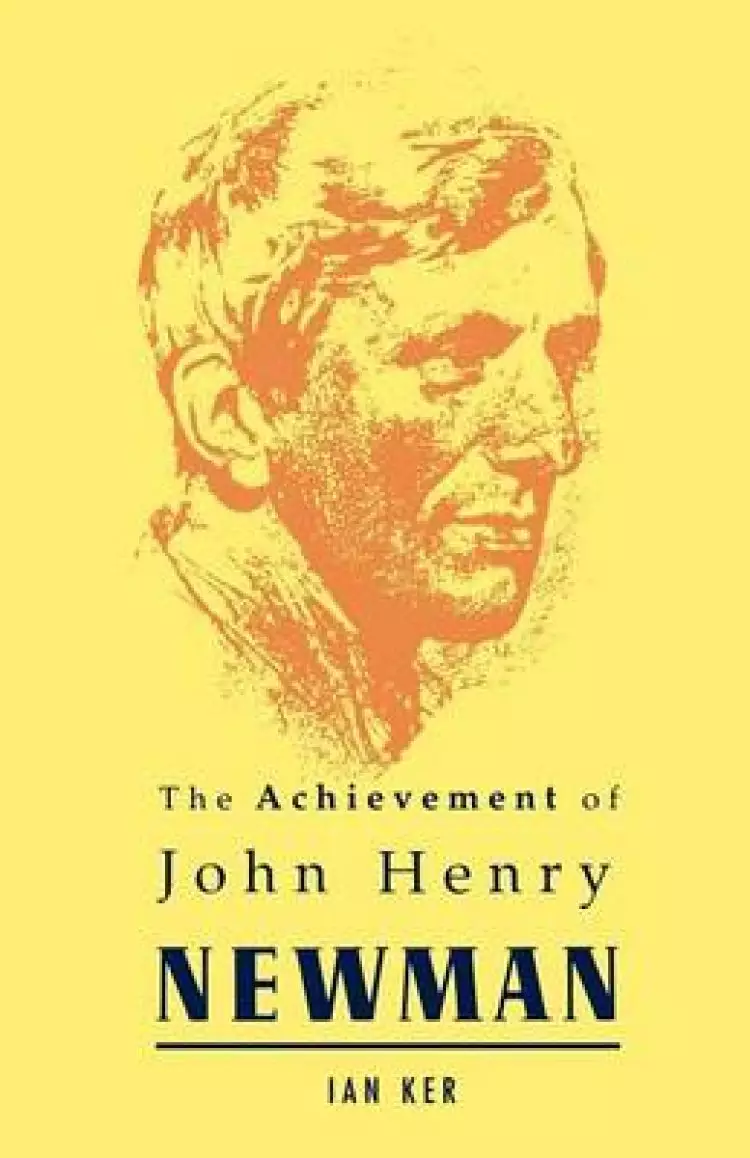 The Achievement of John Henry Newman