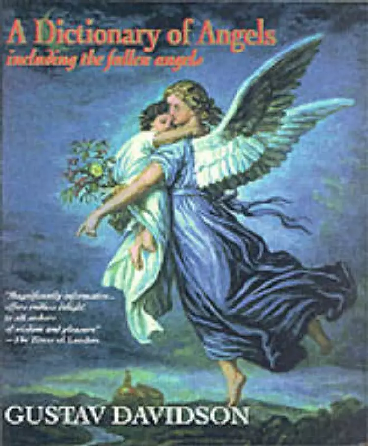 Dictionary of Angels: Including The Fallen Angels