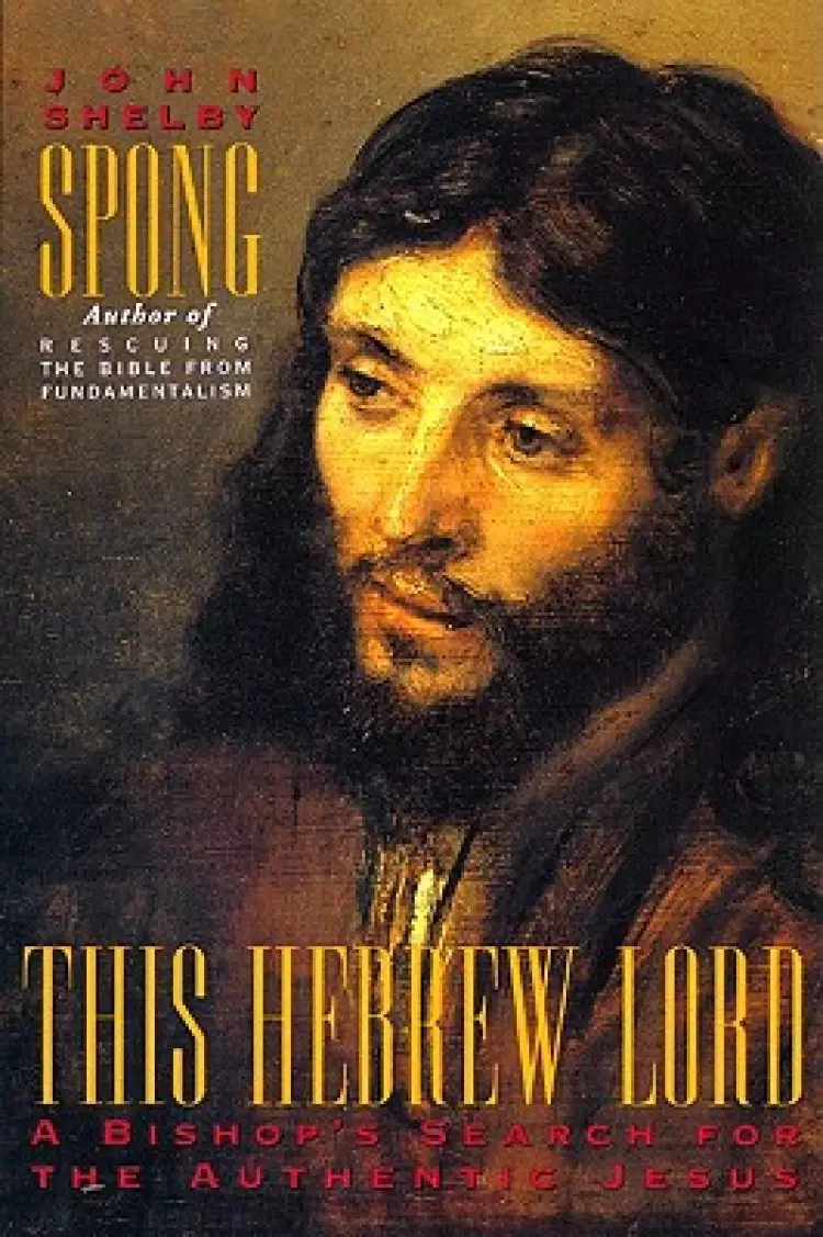 This Hebrew Lord: Bishop's Search for the Authentic Jesus