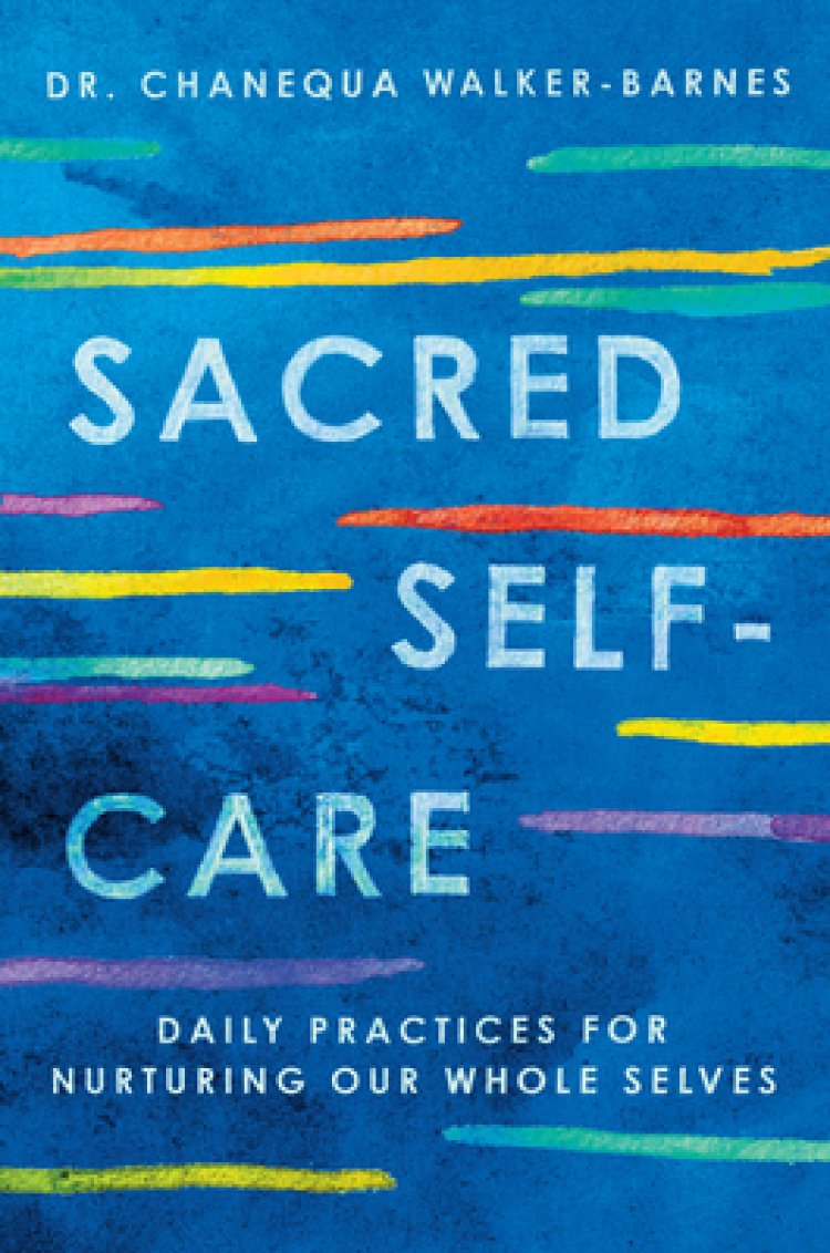 Sacred Self-Care: Daily Practices for Nurturing Our Whole Selves