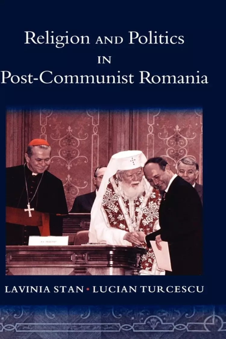 Religion And Politics In Post-communist Romania
