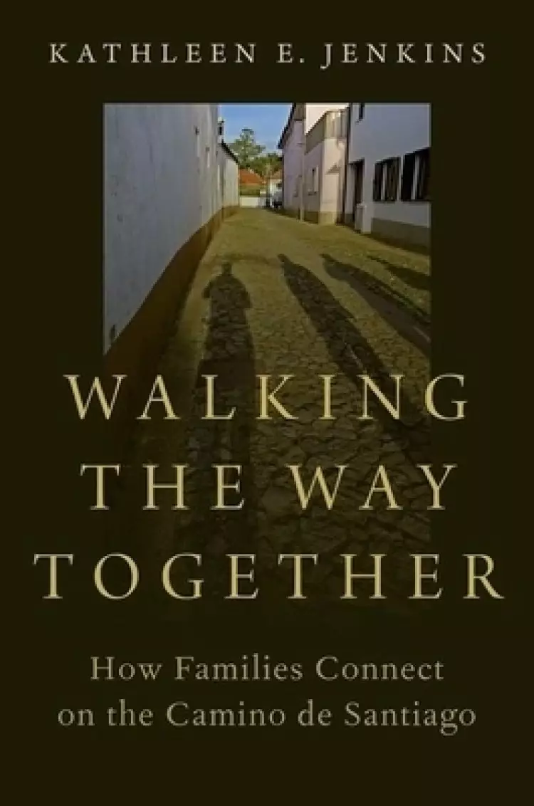 Walking the Way Together: How Families Connect on the Camino de Santiago