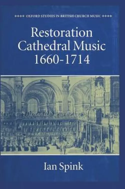Restoration Cathedral Music, 1660-1714