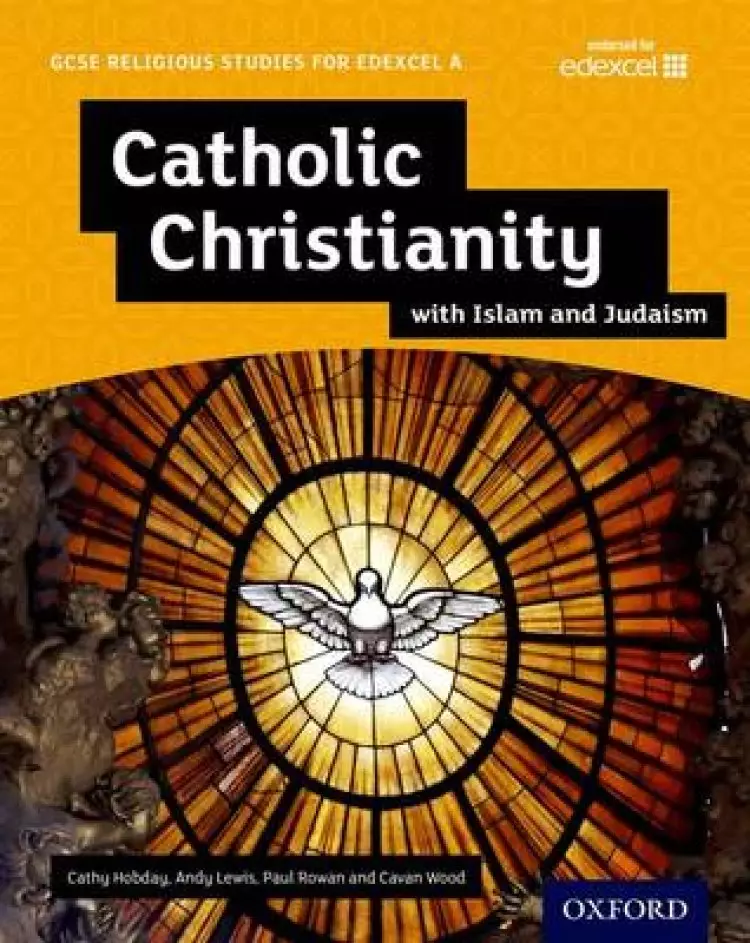 GCSE Religious Studies for Edexcel A: Catholic Christianity Student Book