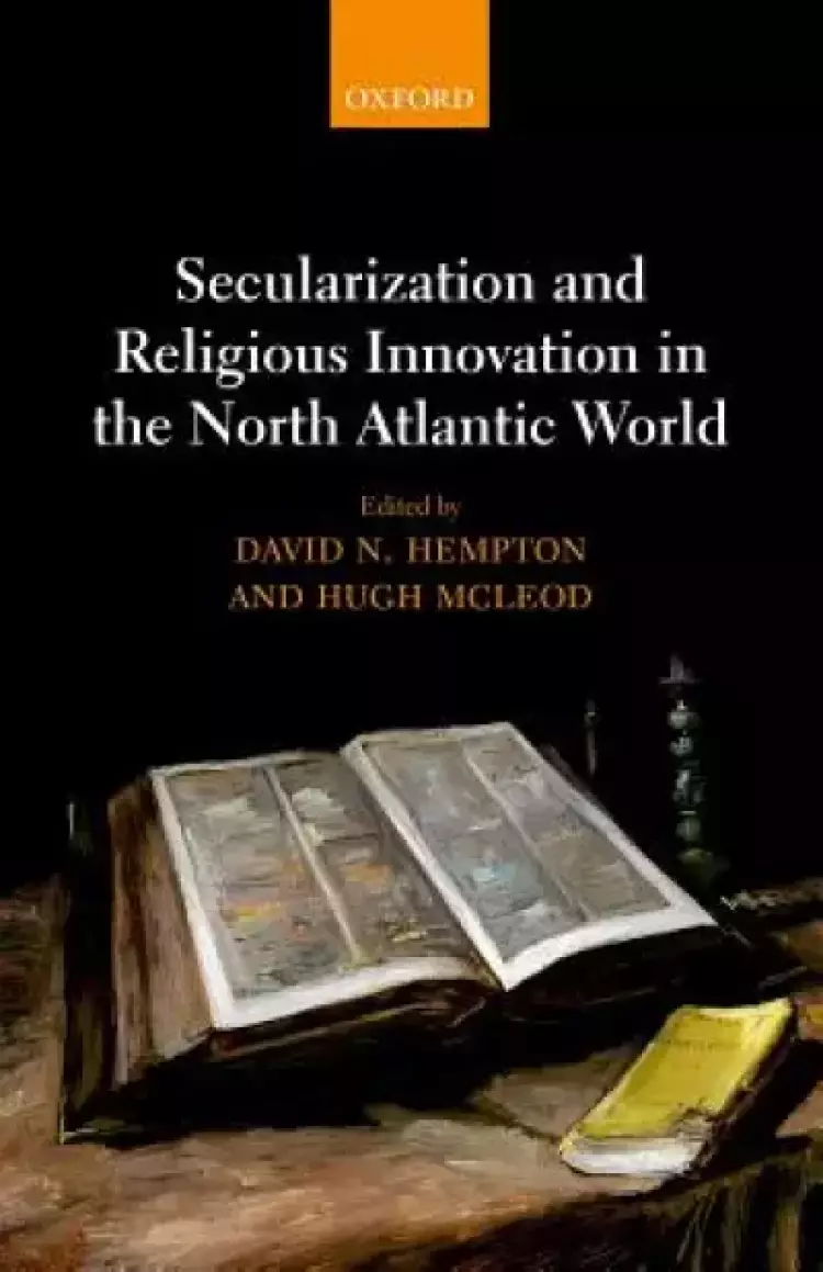 Secularization and Religious Innovation in the Atlantic World
