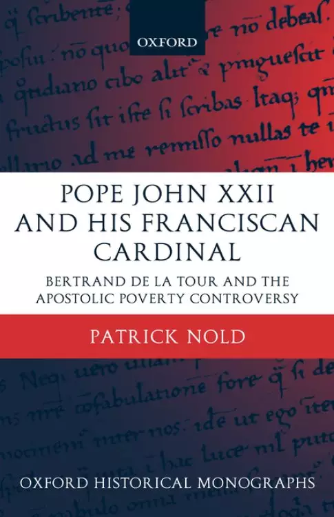 Pope John XXII and His Franciscan Cardinal