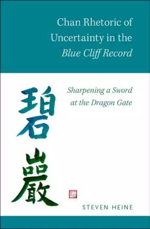 Chan Rhetoric of Uncertainty in the Blue Cliff Record