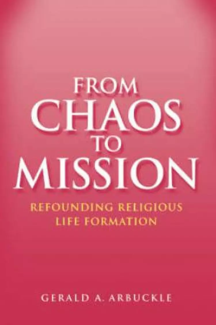 From Chaos to Mission: Refounding Religious Life Formation