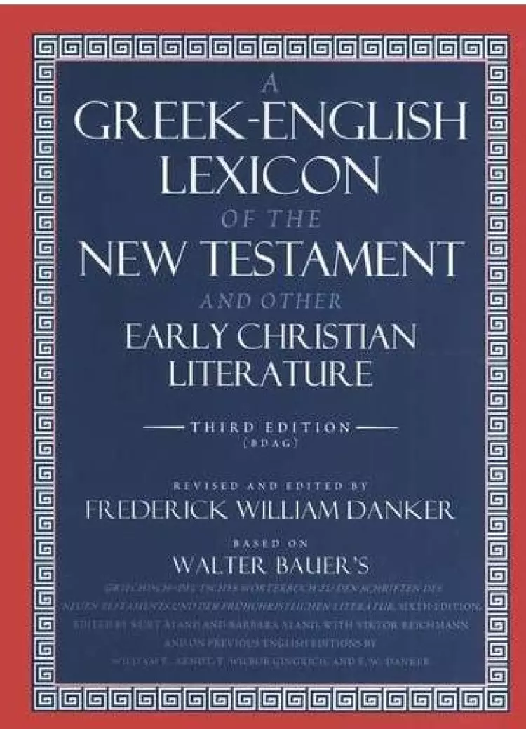 Greek-English Lexicon Of The New Testament And Other Early Christian Literature