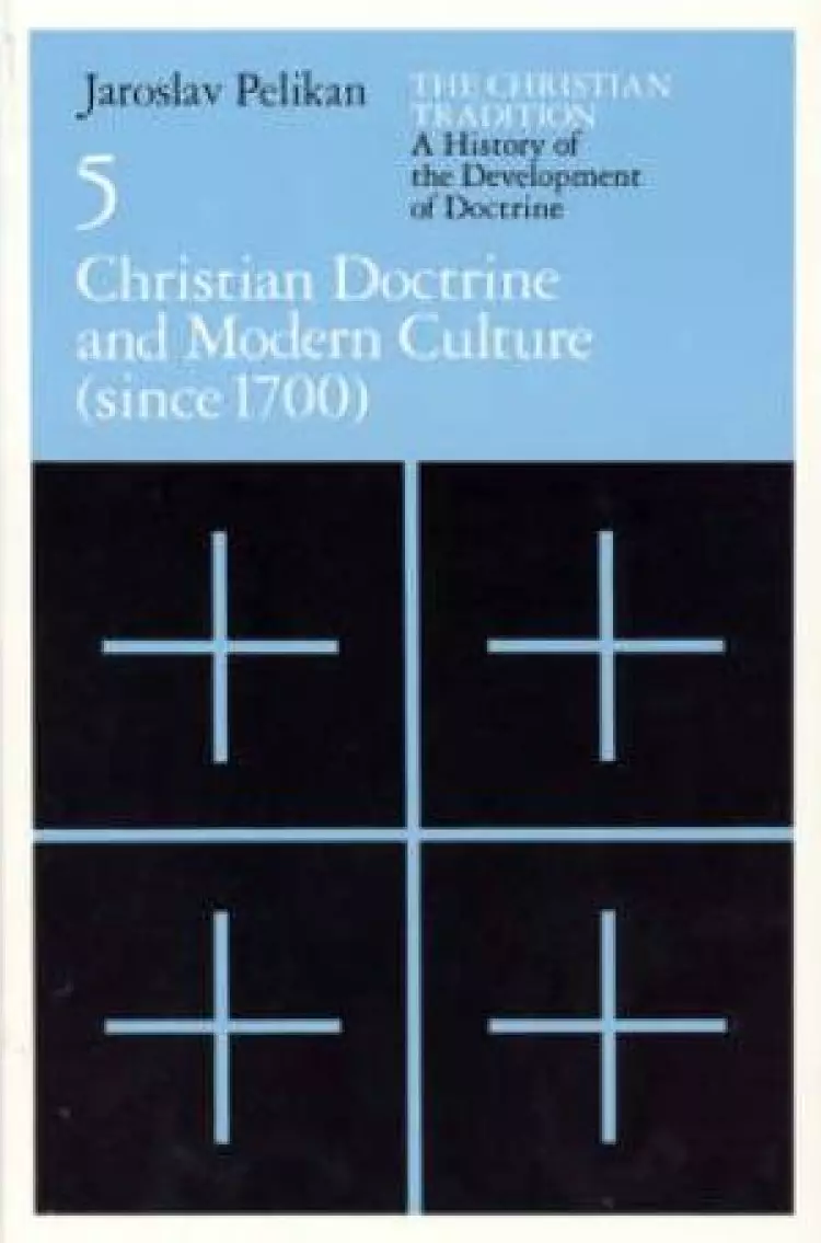 Christian Tradition: A History Of The Develo - Christian Doctrine And Modern Culture (since 1700)