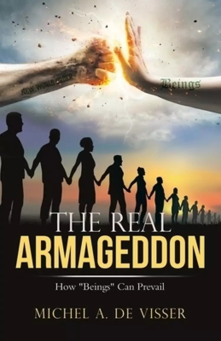 The Real Armageddon: How "Beings" Can Prevail