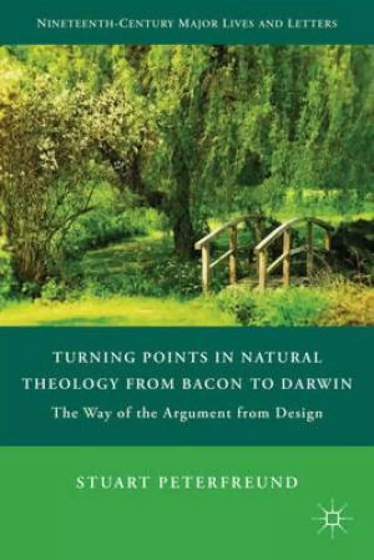 Turning Points in Natural Theology from Bacon to Darwin