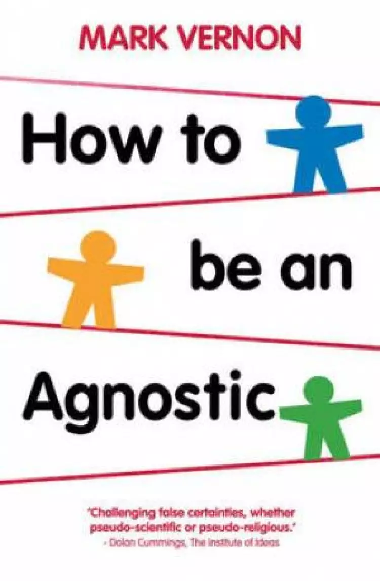 How to be an Agnostic