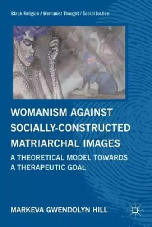 Womanism Against Socially-Constructed Matriarchal Images