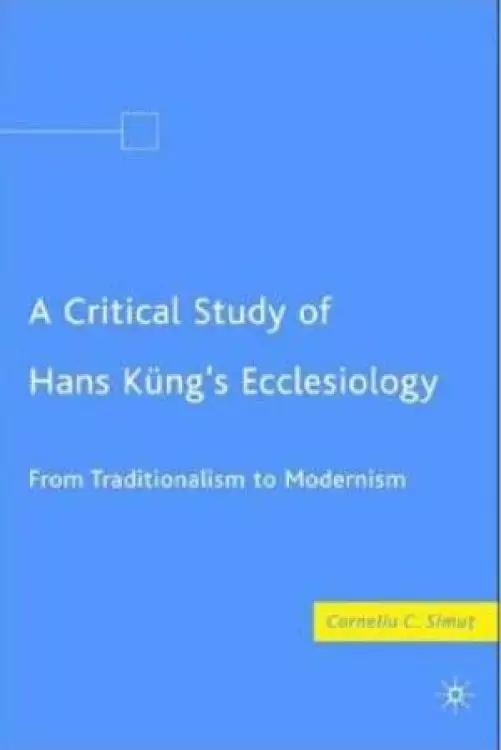 A Critical Study of Hans Kung's Ecclesiology