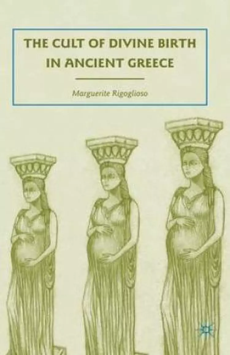 Cult Of Divine Birth In Ancient Greece