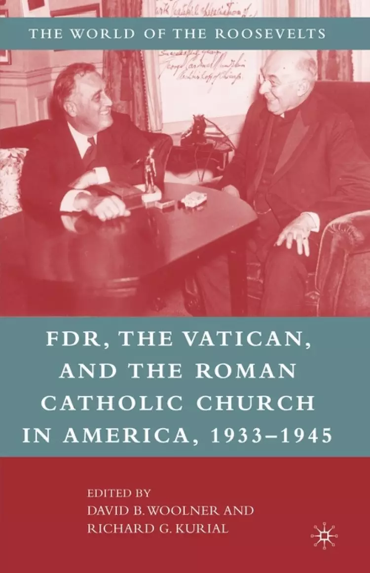 FDR, the Vatican, and the Roman Catholic Church in America, 1933-1945