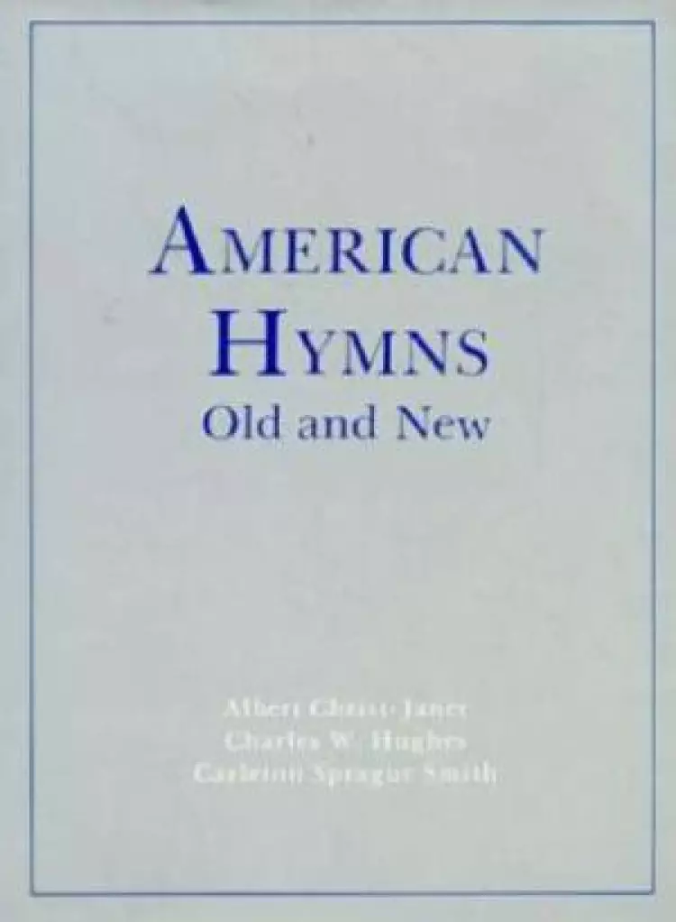 American Hymns Old and New Vol 1