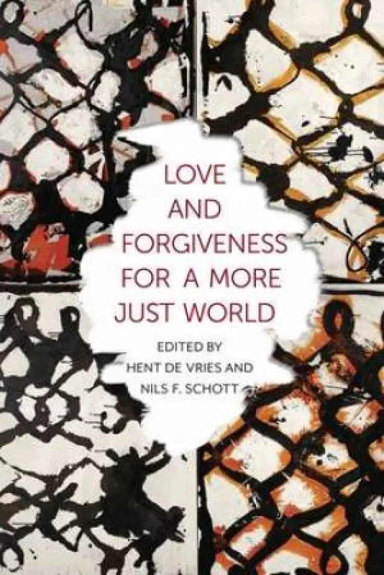 Love and Forgiveness for a More Just World