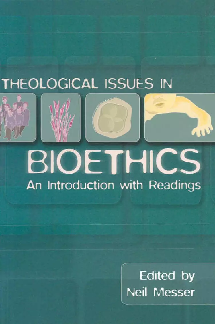 Theological Issues in Bioethics: An Introduction with Readings