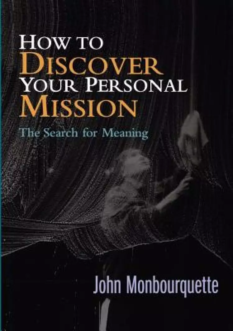 How to Discover Your Personal Mission: The Search for Meaning