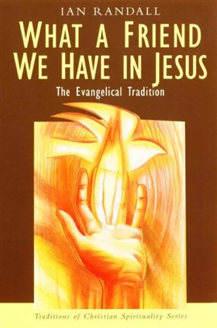 What a Friend We Have in Jesus: The Evangelical Tradition
