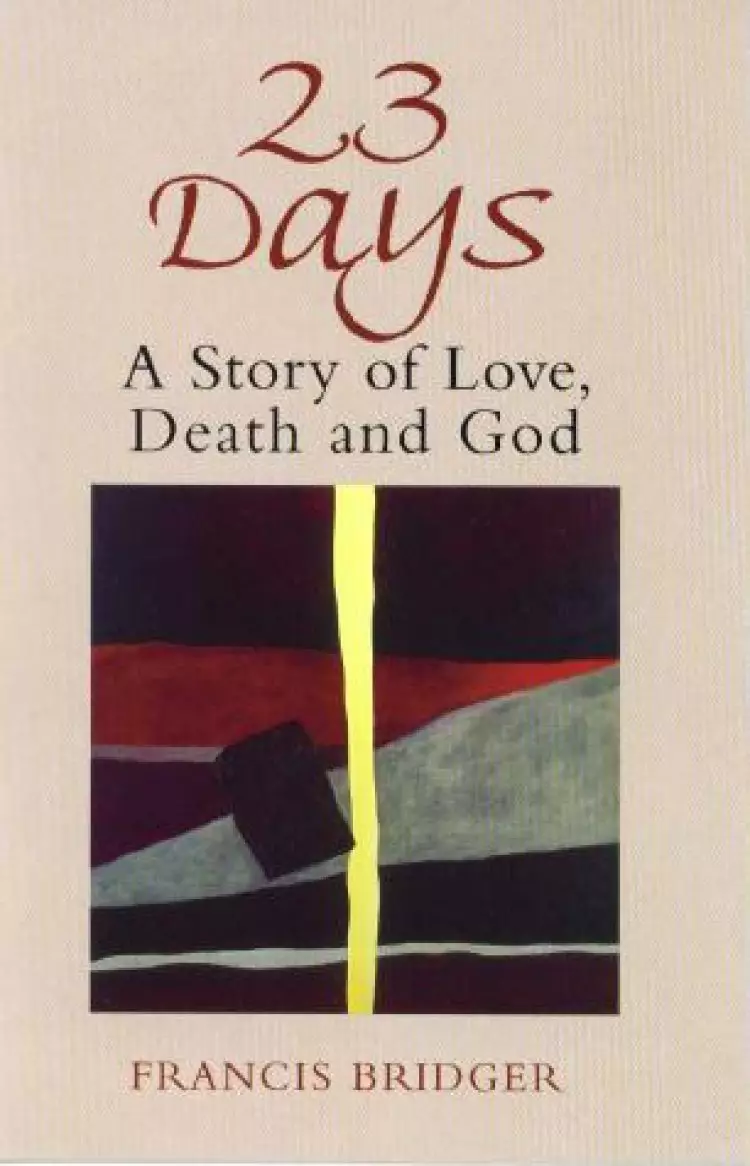 23 Days a Story of Love Death and God