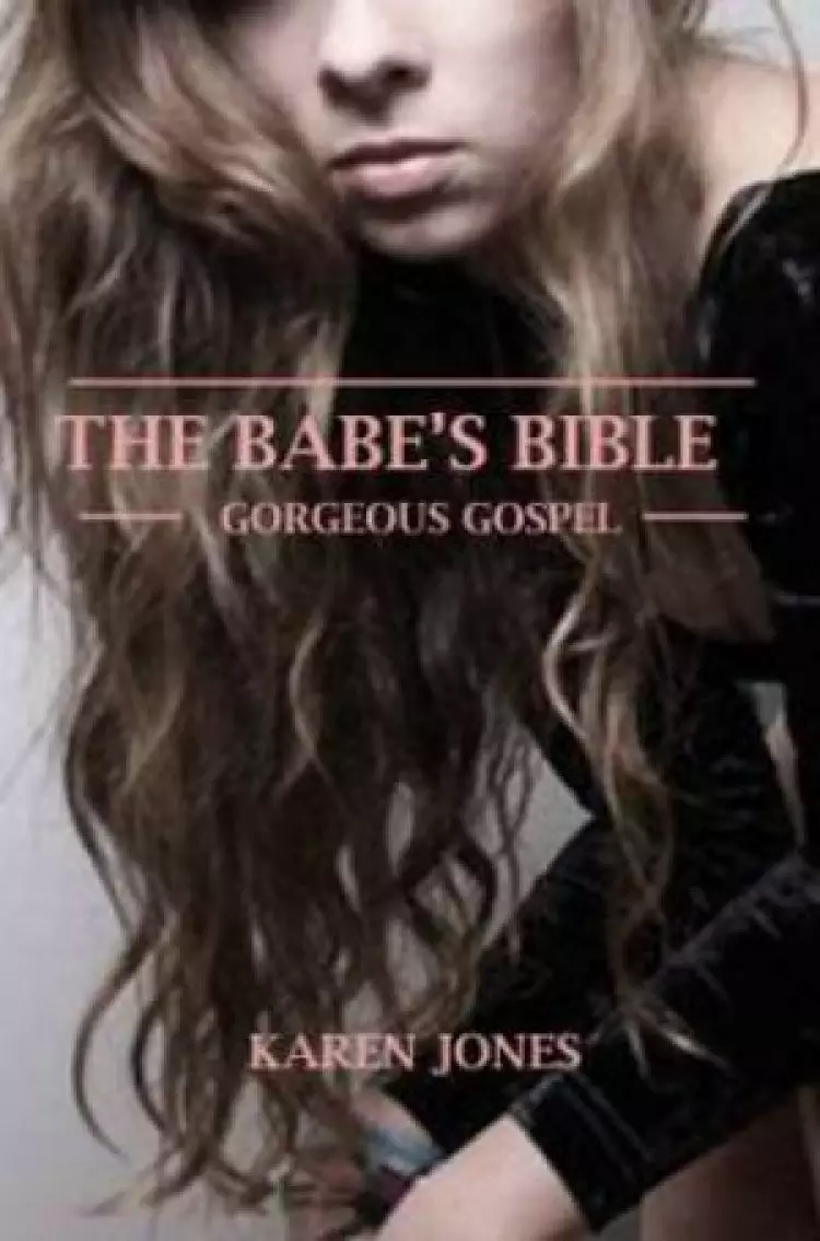 Babe's Bible I : Gorgeous Gospel