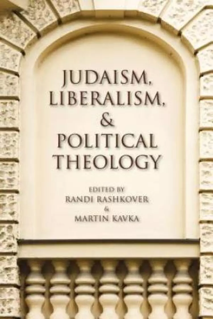 Judaism, Liberalism, and Political Theology
