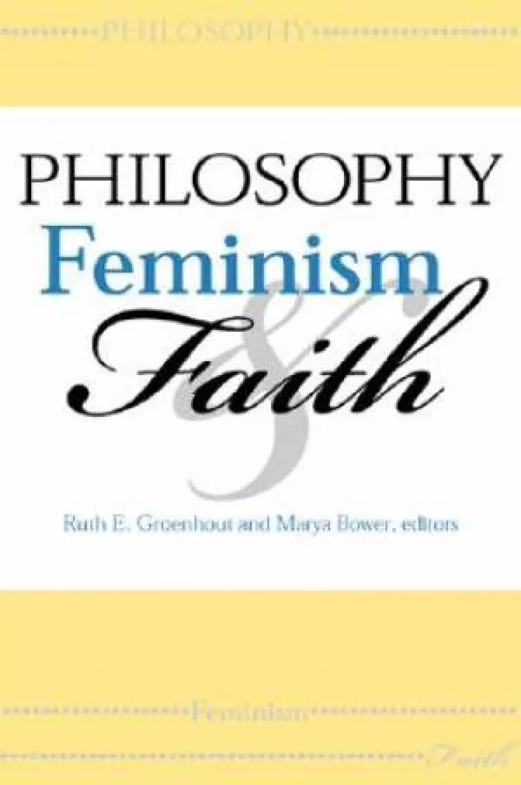 Philosophy, Feminism and Faith
