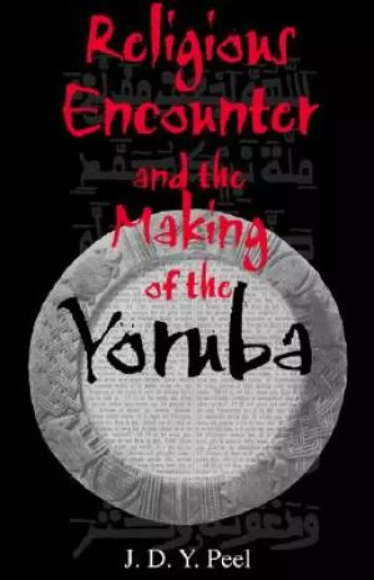 Religious Encounter And The Making Of The Yoruba