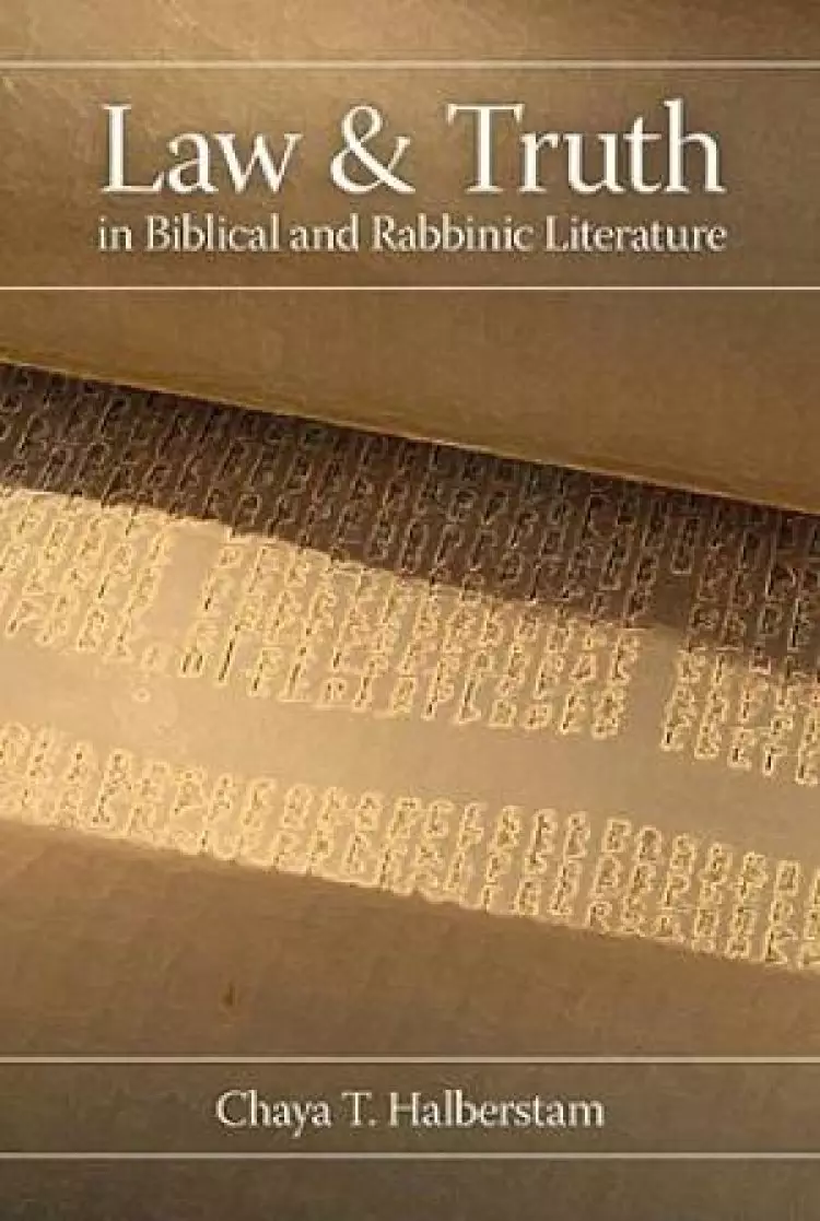 Law and Truth in Biblical and Rabbinic Literature