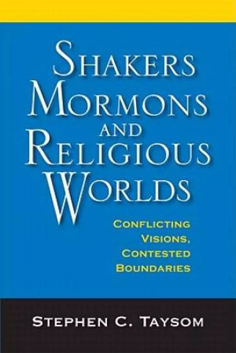 Shakers, Mormons, and Religious Worlds