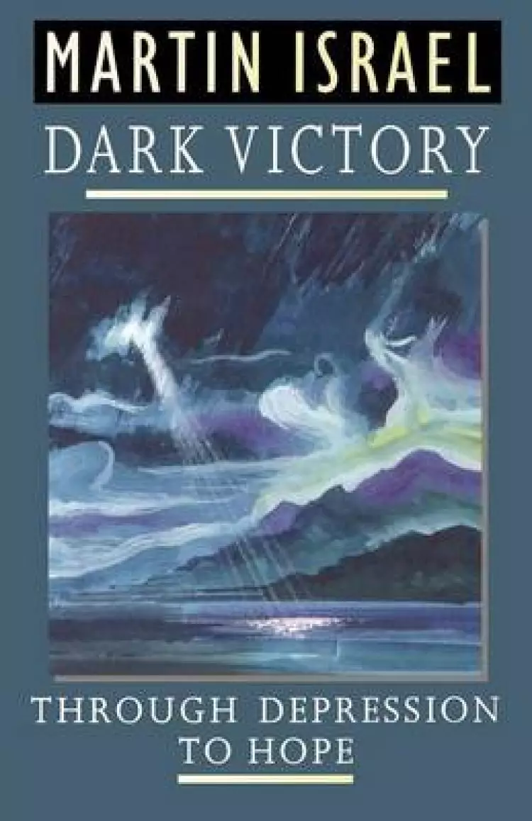 Dark Victory: Through Depression to Hope