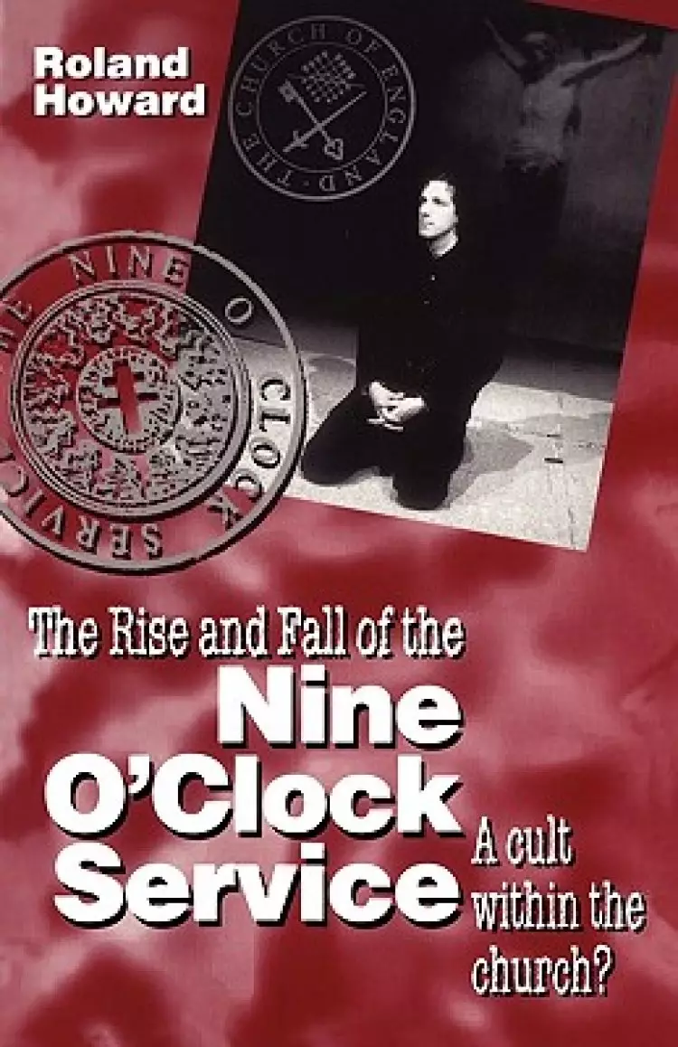 The Rise and Fall of the Nine O'Clock Service: A Cult Within the Church?