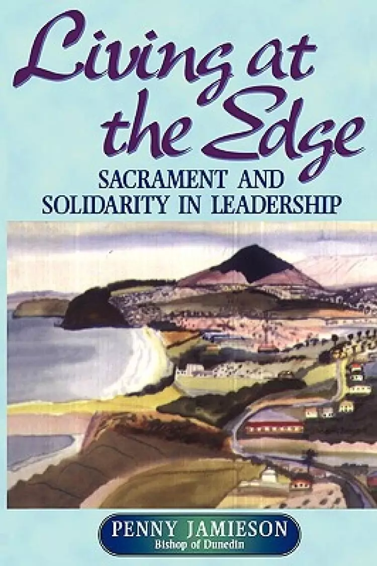 Living at the Edge: Sacrament and Solidarity in Leadership