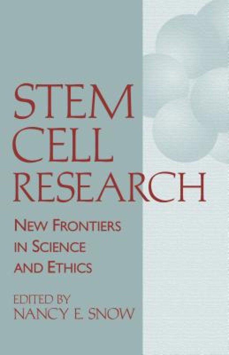 Stem Cell Research: New Frontiers in Science and Ethics