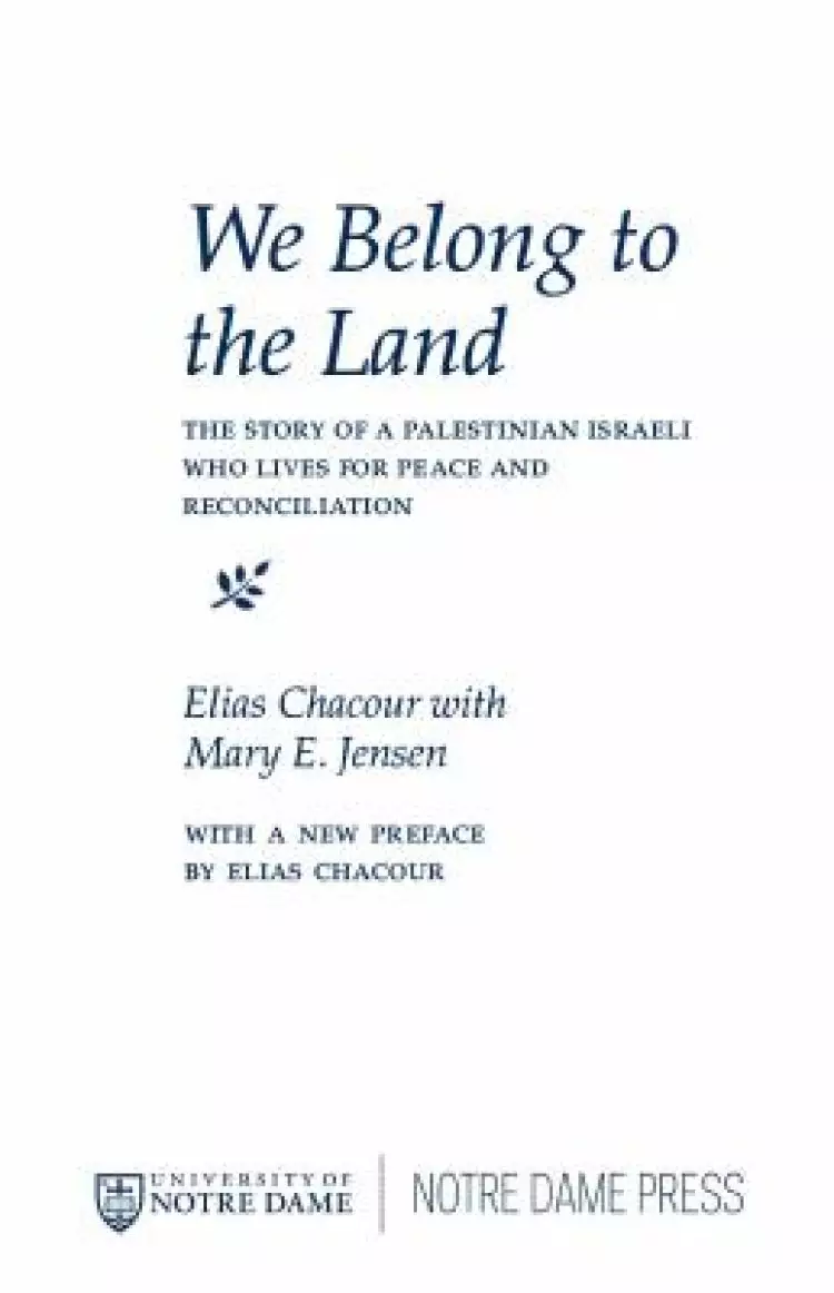 We Belong to the Land: The Story of a Palestinian Israeli Who Lives for Peace & Reconciliation