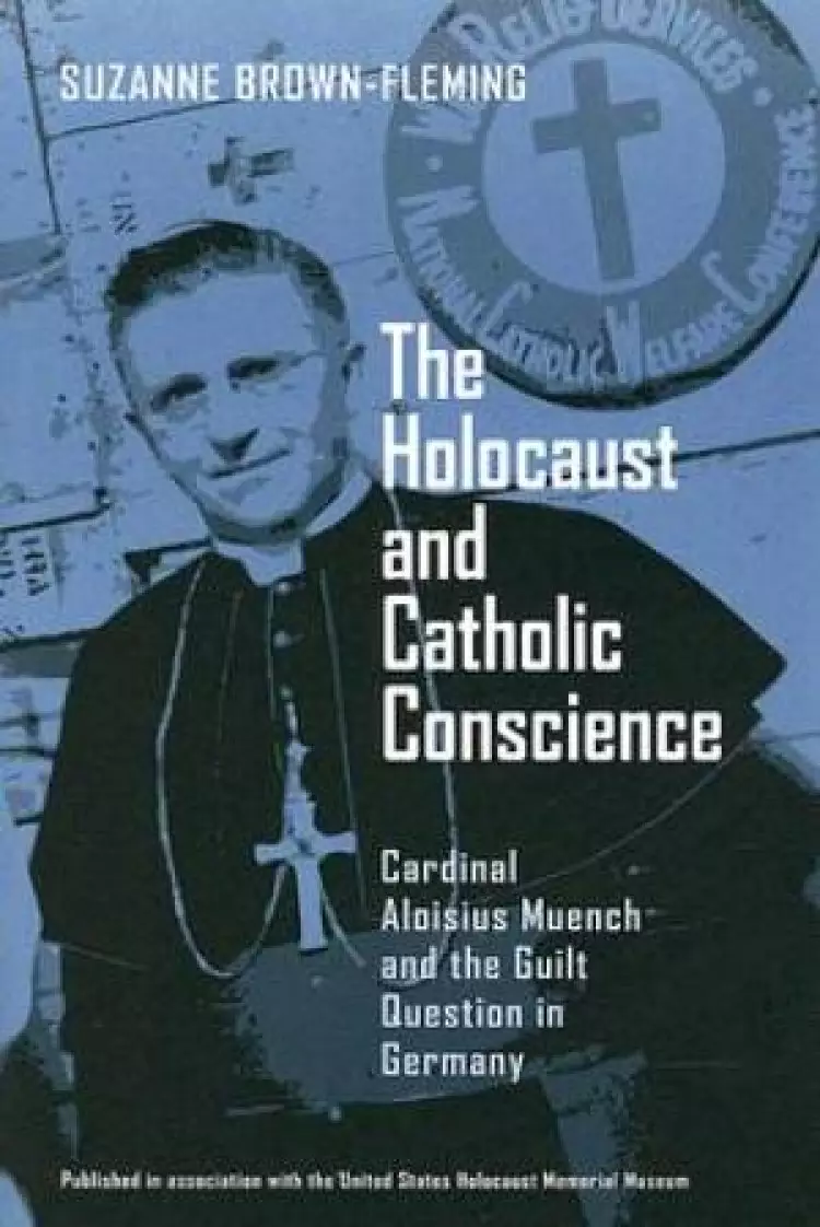 The Holocaust and Catholic Conscience