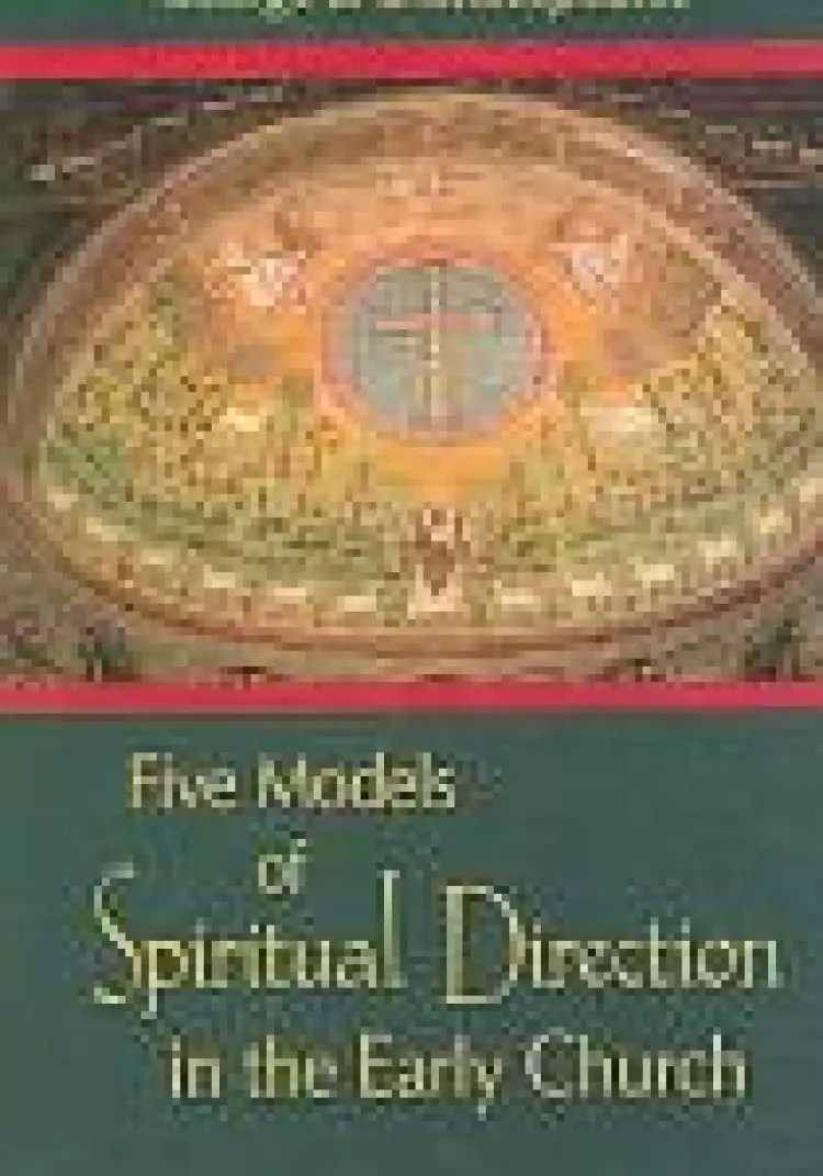 Five Models Of Spiritual Direction In The Early Church