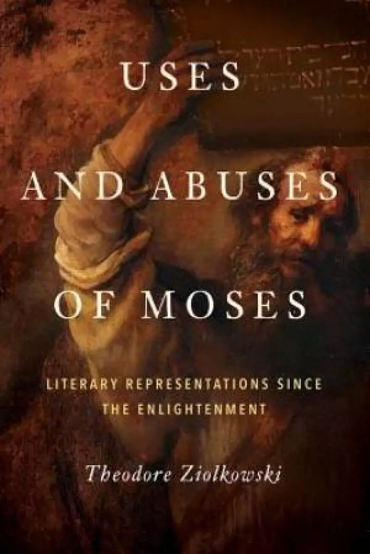 Uses and Abuses of Moses