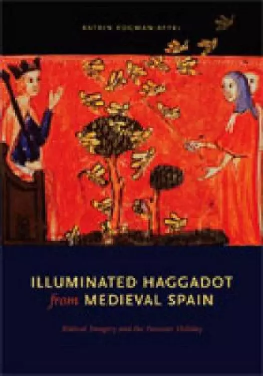 Illuminated Haggadot from Medieval Spain